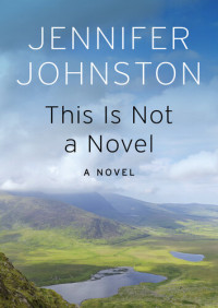 Jennifer Johnston — This Is Not a Novel