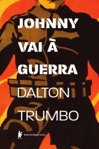 Dalton Trumbo — Johnny vai à guerra