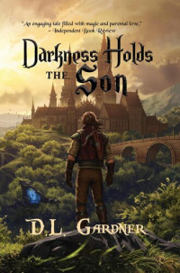 D.L. Gardner — Darkness Holds the Son