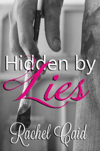 Rachel Caid — Hidden by Lies