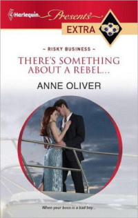 Oliver Anne — There's Something About a Rebel...