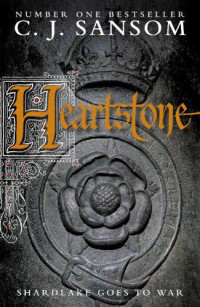 Sansom, C J — Heartstone