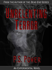 Power, P S — Unrelenting Terror