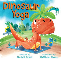 Mariam Gates — Dinosaur Yoga