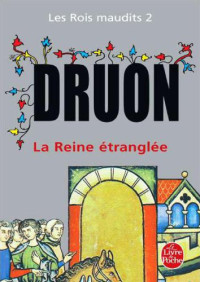 Druon Maurice — La Reine etranglee