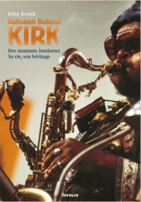 John Kruth, Pascal Nuoffer — Rahsaan Roland Kirk