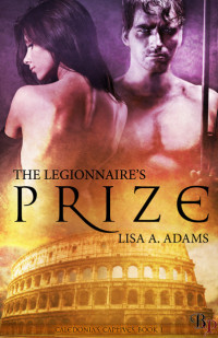 Adams, Lisa A — The Legionnaires Prize