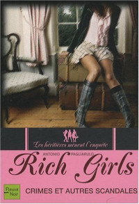 Pagliarulo Antonio — Rich Girls 1 Crimes et autres scandales