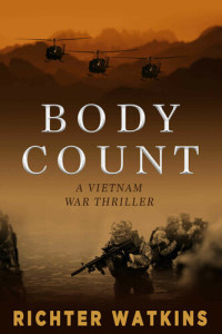 Richter Watkins — Body Count: A Vietnam War Thriller