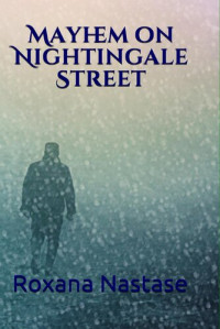 Roxana Nastase — Mayhem on Nightingale Street: Book One in McNamara Series