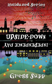 Gregg Sapp — Upside-Down Independence Day