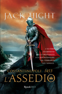 Hight Jack — L'assedio. Costantinopoli 1453