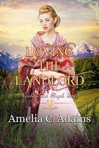 Amelia C. Adams — Loving the Landlord (Cowboys and Angels Book 19)