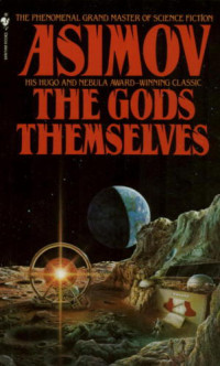 Asimov Isaac — The Gods Themselves