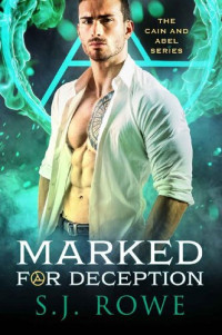 S.J. Rowe — Marked For Deception: A Paranormal Romance Twist on Cain and Abel