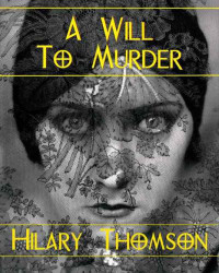 Thomson Hilary — A Will To Murder