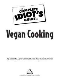 Bennett Beverly Lynn; Sammartano Ray — The Complete Idiot's Guide to Vegan Cooking