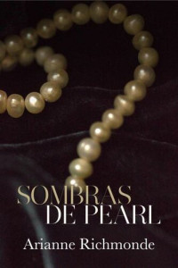 Arianne Richmonde — Sombras de Pearl