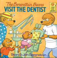 Berenstain Stan; Berenstain Jan — The Berenstain Bears Visit the Dentist