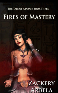 Arbela Zackery — Fires of Mastery