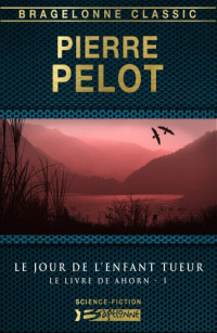 Pelot Pierre — Le Jour de l'enfant tueur