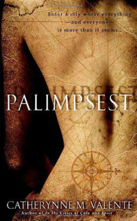 Valente Catherynne — Palimpsest