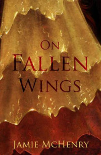 McHenry Jamie — On Fallen Wings