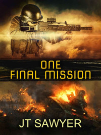 Sawyer, J T — One Final Mission