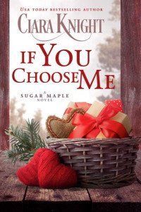 Ciara Knight — If You Choose Me: Sweet Small-Town Historical Romance