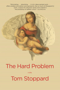 Tom Stoppard — The Hard Problem: A Play