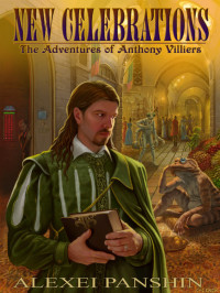Panshin Alexei — New Celebrations: The Adventures of Anthony Villiers