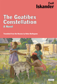 Iskander Fazil — The Goatibex Constellation: A Novel