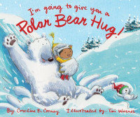 Caroline B. Cooney — I'm Going to Give You a Polar Bear Hug