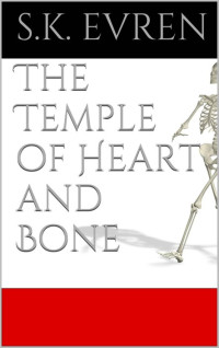 Evren, S K — The Temple of Heart and Bone