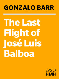 Barr Gonzalo — Last Flight of José Luis Balboa