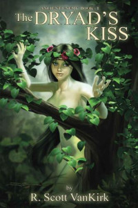 VanKirk, R Scott — The Dryad's Kiss