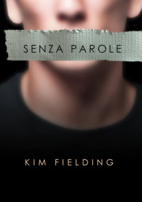 Kim Fielding — Senza parole