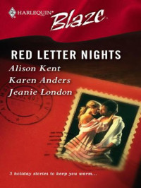 Kent Alison; Anders Karen; London Jeanie — Red Letter Nights (Luv U Madly, Deliver Me; Signed, Sealed, Seduced)