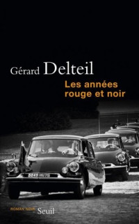 Gérard Delteil — Les Années rouge et noir