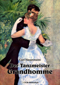 Hauptmann Carl — Der Tanzmeister Grandhomme