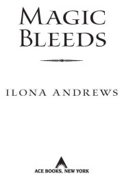 Ilona Andrews — Magic Bleeds (Kate Daniels, #04)