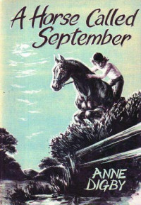Digby Anne — A Horse Called September