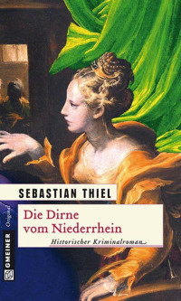 Thiel Sebastian — Die Dirne vom Niederrhein