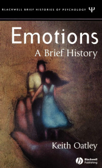 Keith Oatley — Emotions: A Brief History