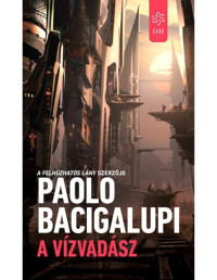 Paolo Bacigalupi — A vízvadász
