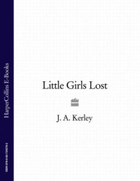 Kerley, J A — Little Girls Lost