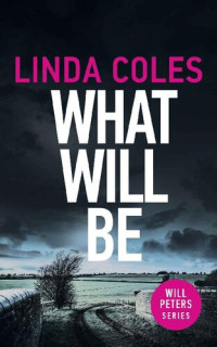 Linda Coles — What Will Be