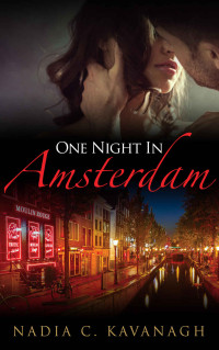 Kavanagh, Nadia C — One Night In Amsterdam