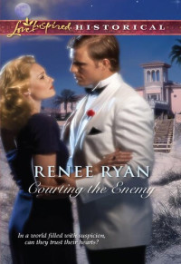 Renee Ryan — Courting the Enemy