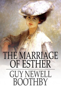 Guy Newell Boothby — The Marriage of Esther